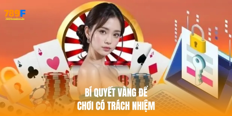 Chơi có trách nhiệm tại 789F để có trải nghiệm hoàn hảo Bí quyết vàng để chơi có trách nhiệm tại 789f