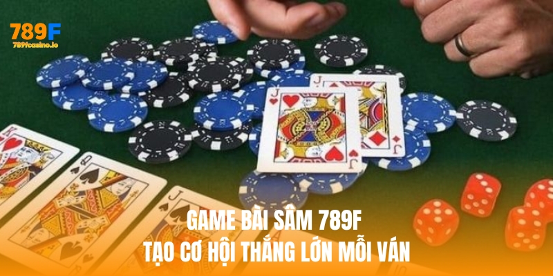 Game Bài Sâm 789F – Cảm Giác Đấu Trí, Thắng Lớn Mỗi Ván Game Bài Sâm 789F – Cảm Giác Đấu Trí, Thắng Lớn Mỗi Ván