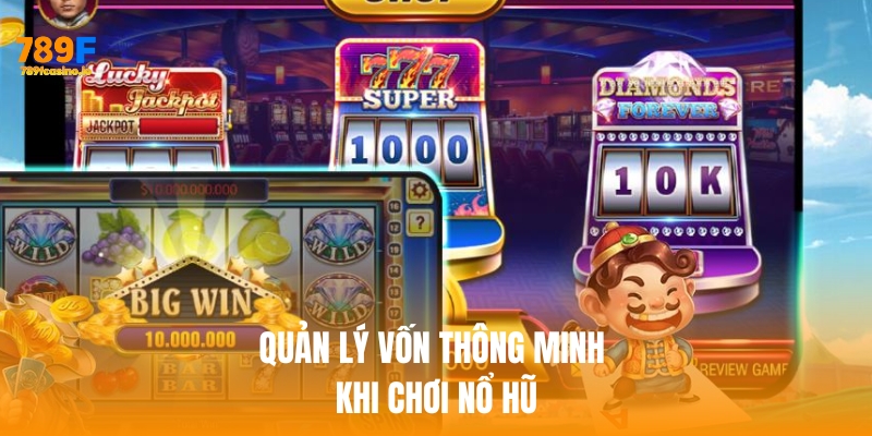 Quản lý vốn thông minh khi chơi nổ hũ